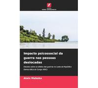 Impacto psicossocial da guerra nas pessoas deslocadas: Estudos sobre os efeitos das guerras no Leste da República Democrática do Congo (RDC)