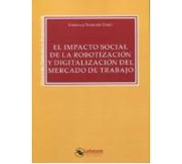 Impacto Social De La Robotización Y Digitalización Del Mercado De Trab