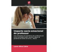 Impacto socio-emocional do professor: Uma retrospetiva da experiência dos professores do ensino secundário antes, durante e depois da pandemia de COVID-19 em N.L., México