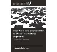 Impactos a nivel empresarial de la afiliación a clústeres regionales: - más allá de la innovación