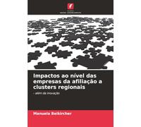 Impactos ao nível das empresas da afiliação a clusters regionais: - além da inovação