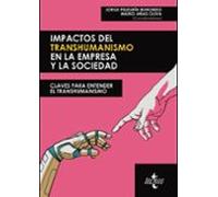 Impactos Del Transhumanismo En La Empresa Y La Sociedad