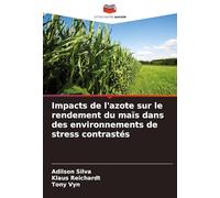 Impacts de l'azote sur le rendement du maïs dans des environnements de stress contrastés
