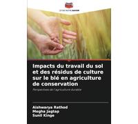Impacts du travail du sol et des résidus de culture sur le blé en agriculture de conservation: Perspectives de l'agriculture durable
