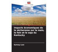 Impacts économiques de la sécheresse sur le maïs, le foin et le soja du Kentucky