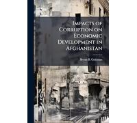 Impacts of Corruption on Economic Development in Afghanistan