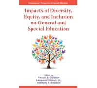 Impacts of Diversity, Equity, and Inclusion on General and Special Education (Contemporary Perspectives in Special Education)