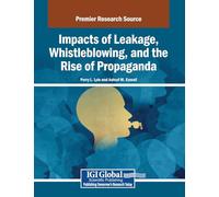 Impacts of Leakage, Whistleblowing, and the Rise of Propaganda