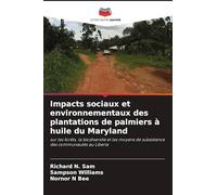 Impacts sociaux et environnementaux des plantations de palmiers à huile du Maryland: sur les forêts, la biodiversité et les moyens de subsistance des communautés au Liberia