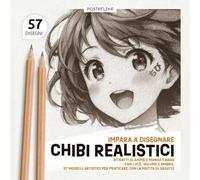 Impara a Disegnare Chibi Realistici: Ritratti di Anime e Manga Kawaii con Luce, Volume e Ombra. 57 Modelli Artistici per Praticare con la Matita di ... & Manga: Percorsi di Disegno Artistico)