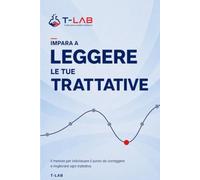 Impara a Leggere le tue Trattative: Il Metodo per Individuare il Punto da Correggere e Migliorare ogni Trattativa