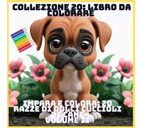 IMPARA E COLORA: 20 RAZZE DI DOLCI CUCCIOLI DI CANE VOLUME II (COLLEZIONE 20: LIBRO DA COLORARE)
