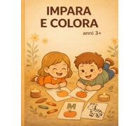 Impara e colora: Anni 3+
