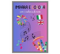 Impara e colora con i colori e le note: libro da colorare bilingue per bambini (Impara e colora - libri da colorare bilingue per bambini)