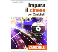 Impara il cinese con Zanichelli. Con 2 CD Audio (Lingua in pratica)