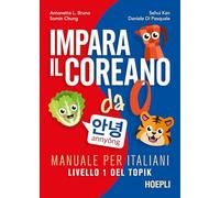 Impara il coreano da 0. Manuale per italiani. Livello 1 del Topik (Corsi di lingua)