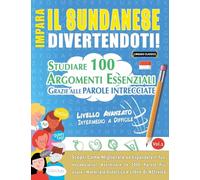 Impara Il Sundanese Divertendoti! - Livello Avanzato: Intermedio a Difficile - Studiare 100 Argomenti Essenziali Grazie Alle Parole Intrecciate