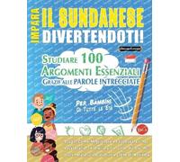 IMPARA IL SUNDANESE DIVERTENDOTI! - PER BAMBINI: DI TUTTE LE ETÀ - STUDIARE 100 ARGOMENTI ESSENZIALI GRAZIE ALLE PAROLE INTRECCIATE