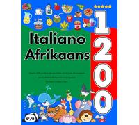 Impara Italiano Afrikaans 1200 parole di uso quotidiano con la guida alla pronuncia (Edizione in bianco e nero): Un Vocabolario Bilingue Visivo per Bambini