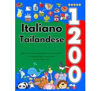 Impara Italiano Tailandese 1200 parole di uso quotidiano con la guida alla pronuncia (Edizione in bianco e nero): Un Vocabolario Bilingue Visivo per Bambini