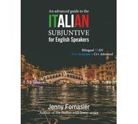 IMPARA L’ITALIANO CON JENNY - LEARN ITALIAN WITH JENNY: Una guida avanzata al Congiuntivo Italiano - An advanced guide to the Italian Subjunctive