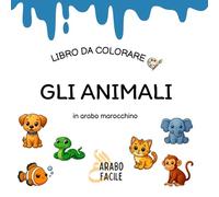 Impara la Darija colorando | Gli animali: Colora e scopri i nomi degli animali in arabo marocchino (Arabo Facile - Coloro e imparo l'arabo marocchino (darija))