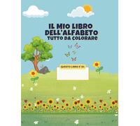 Impara l'alfabeto colorando: Per bambini e bambine dai 3 ai 5 anni