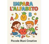 Impara l'alfabeto: Libro da colorare per bambini dai 3 ai 6 anni con lettere e disegni simpatici