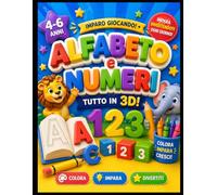 Impara Lettere e Numeri Colorando: Libro di lettere e numeri in 3D da colorare per bambini in età prescolare