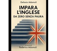 Impara l'Inglese da zero senza paura