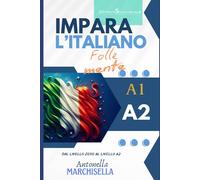 Impara l'italiano follemente: dal livello zero ad A2 (Lingua italiana da zero a B2)