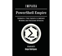 IMPARA PowerShell Empire: Orchestra i Post-Exploits in Ambienti Windows con Precisione Offensiva (KALI LINUX & FRAMEWORKS ITALIA)