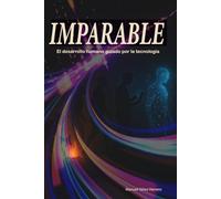 Imparable: El desarrollo humano guiado por la tecnología