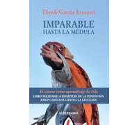 Imparable hasta la médula: El cáncer como aprendizaje de vida: 74 (Alga)