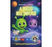 Imparando la scienza - A SPASSO NELL'UNIVERSO!
