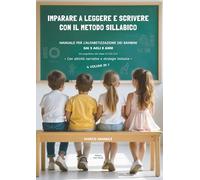 Imparare a leggere e scrivere con il metodo sillabico: Metodo Sillabico per l’alfabetizzazione dei bambini dai 5 agli 8 anni, 4 volumi in 1, dal ... con attività narrative e strategie inclusive.