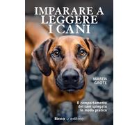 Imparare a leggere i cani (Scienze naturali. Manuali)