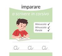 Imparare a Scrivere in Corsivo: Alfabeto maiuscolo e minuscolo e parole da scrivere