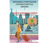 Imparare il portoghese con racconti sul denaro I: Giovanni scopre come diventare ricco