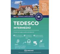 Imparare il tedesco B1 intermedio. Corso con app, audio ed esercizi: Imparare il tedesco B1 con attività, grammatica, esercizi, vocabolario e audio. ... Preparazione al Goethe-Zertifikat.: 3 (DaF)
