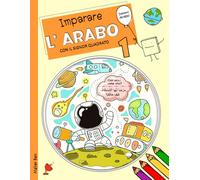 Imparare l'Arabo con il signor Quadrato 1: Arabo - Italiano Per Bambini e principianti. Ediz. bilingue: 4 (Arabo per bambini)