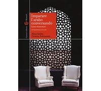 Imparare l'arabo conversando. Corso elementare. Con aggiornamento online (Manuali universitari)