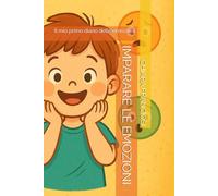 IMPARARE LE EMOZIONI: Il mio primo diario delle emozioni