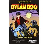 Imparare l'italiano con i fumetti. Dylan Dog. L'alba dei morti viventi