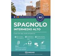Imparare lo spagnolo B2 intermedio alto. Corso con app, audio ed esercizi: Imparare lo spagnolo B2 con testi, audio, video ed esercizi. ideale per lo ... Preparazione al DELE e SIELE.: 4 (ELE)