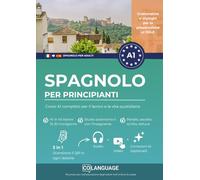 Imparare lo spagnolo per principianti: Corso A1 per il lavoro e la vita quotidiana: Impara lo spagnolo con dialoghi interattivi, grammatica e audio. ... app online e preparazione DELE A1.: 1 (L2)