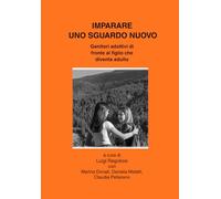 Imparare uno sguardo nuovo: genitori adottivi di fronte al figlio che diventa adulto