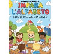 IMPARE L’ALFABETO: LIBRO DA COLORARE E DA SCRIVERE
