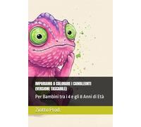 IMPARIAMO A COLORARE I CAMALEONTI (VERSIONE TASCABILE): Per Bambini tra i 4 e gli 8 Anni di Età