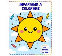 IMPARIAMO A COLORARE: Primi disegni da colorare insieme